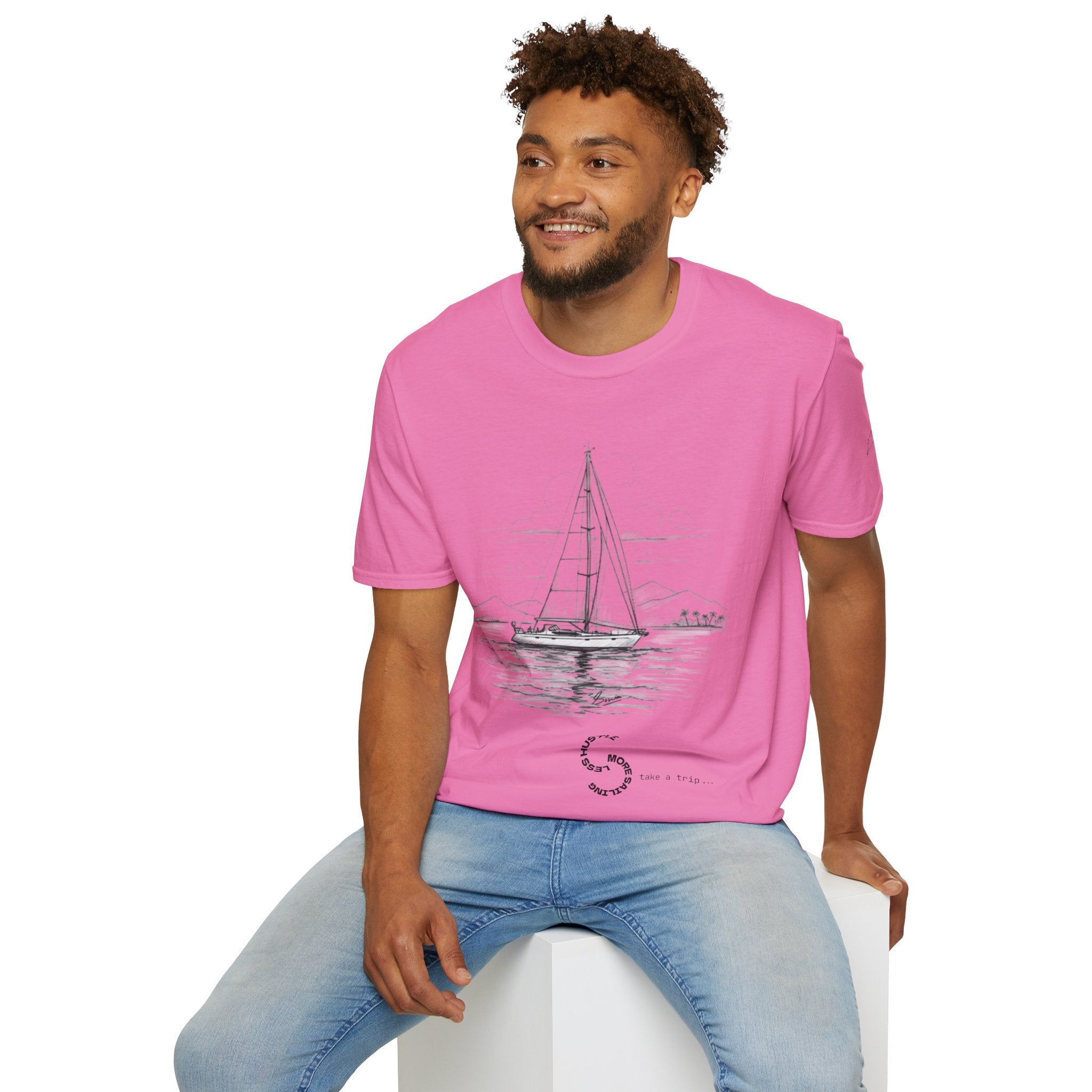 Less Hustle More Sailing  Yacht T-Shirt, Unisex Graphic Tee, Ideal for Cozy Days, Gift for Dreamers, Casual Wear, Motivational Shirt, Sailing apparel