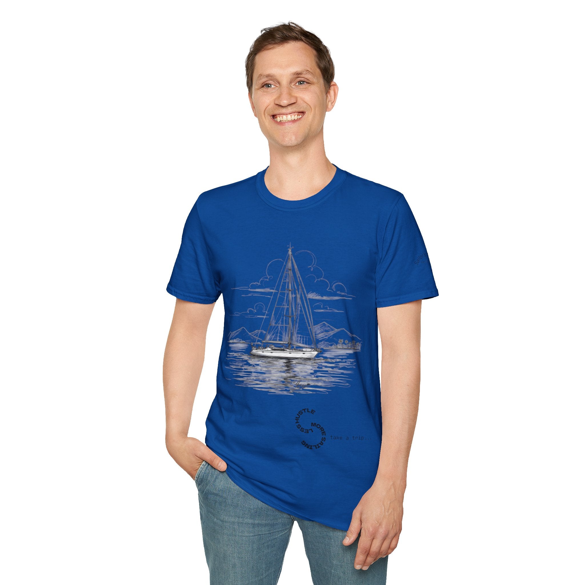 Less Hustle More Sailing  Yacht T-Shirt, Unisex Graphic Tee, Ideal for Cozy Days, Gift for Dreamers, Casual Wear, Motivational Shirt, Sailing apparel